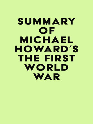 cover image of Summary of Michael Howard's the First World War